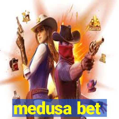 medusa bet